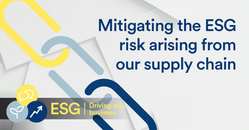 Mitigating the ESG risk arising from our supply chain