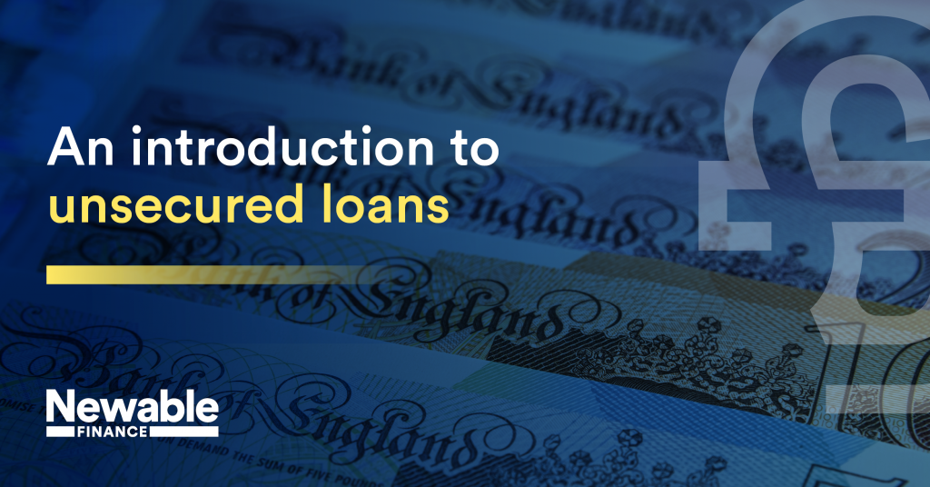 Newable Finance: an introduction to unsecured loans