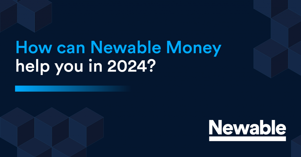 How can Newable Money help you in 2024?