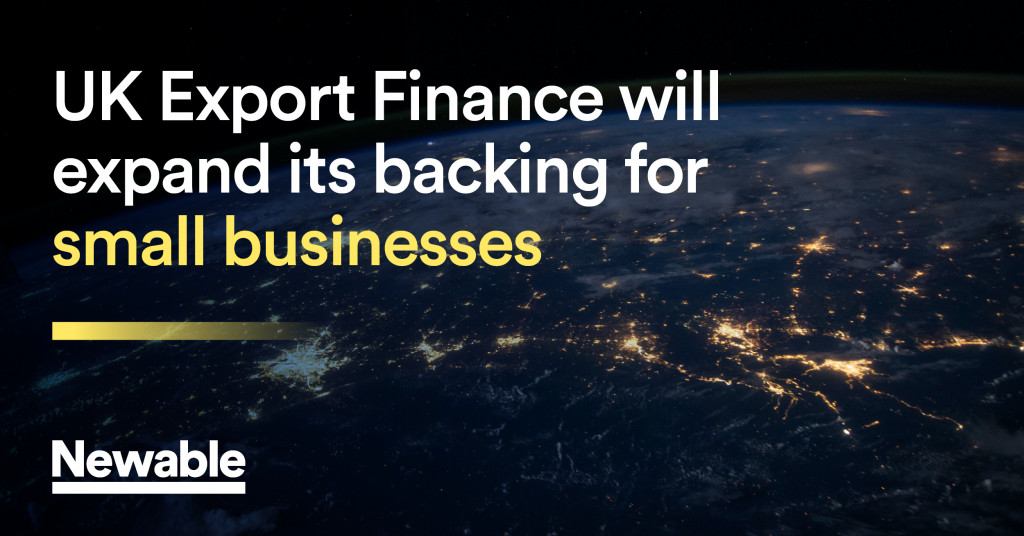 UK Export Finance will expand its backing for small businesses