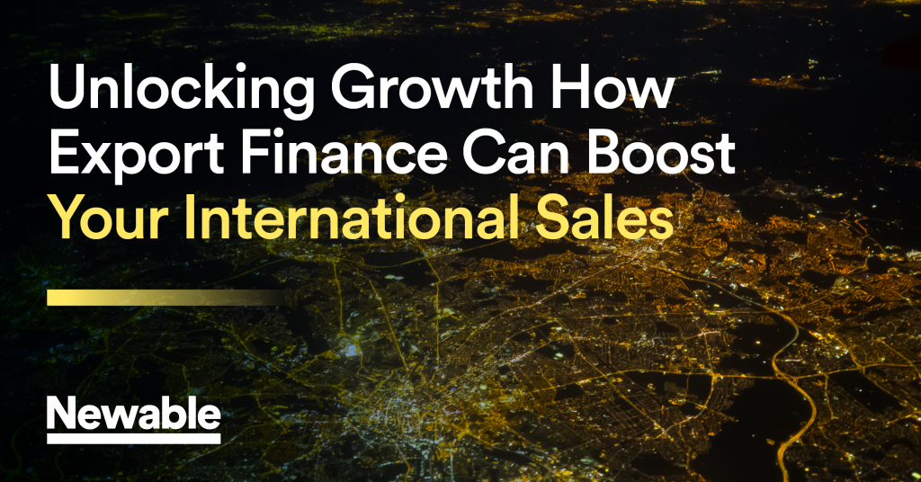 Unlocking Growth: How Export Finance Can Boost Your International Sales